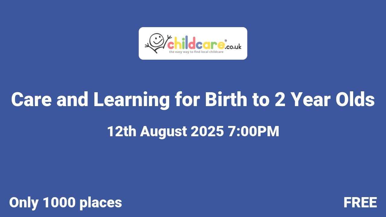 Care and Learning for Birth to 2 Year Olds poster