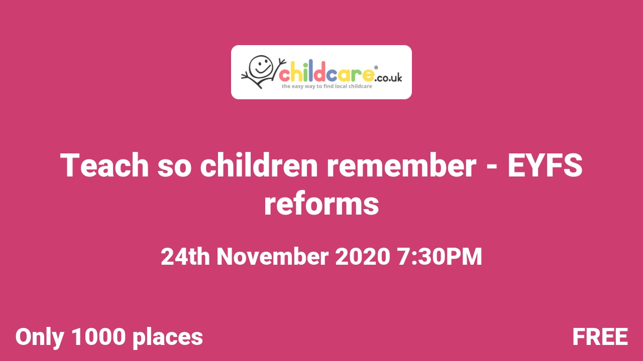 Teach so children remember - EYFS reforms poster